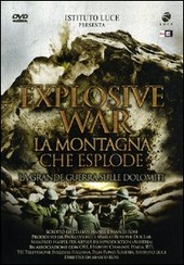 Copertina  explosive war : la montagna che esplode. la grande guerra sulle dolomiti