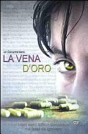 Copertina  La vena d'oro : la storia mai raccontata del drogare psicotropo : un documentario