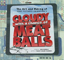 Copertina  The Art and Making of Sony Pictures Animation's Cloudy with a chance of meat balls