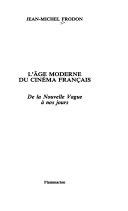 Copertina  L'age moderne du cinema francais : de la nouvelle vague à nous jours