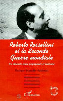 Copertina  Roberto Rossellini et la seconde guerre mondiale : un cinéaste entre propagande et réalisme