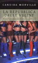 Copertina  La repubblica delle veline : vita, vezzi e vizi delle ragazze della tivu dagli anni '50 ai giorni nostri