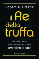 Copertina  Il re della truffa : [la storia vera che ha ispirato il film American Hustle]