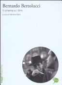 Copertina  Bernardo Bertolucci : il cinema e i film