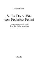 Copertina  Su La Dolce Vita con Federico Fellini : giorno per giorno, la storia di un film che ha fatto epoca