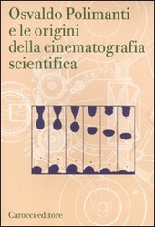 Copertina  Osvaldo Polimanti e le origini della cinematografia scientifica