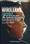 Copertina  Wikileaks : la battaglia di Julian Assange contro il segreto di stato