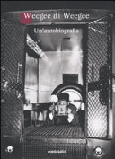 Copertina  Weegee di Weegee : un'autobiografia