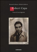 Copertina  Robert Capa : tracce di una leggenda