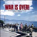 Copertina  War is over! : l'Italia della liberazione nelle immagini dei U.S. Signal Corps e dell'Istituto Luce, 1943-1946