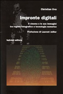 Copertina  Impronte digitali : il cinema e le sue immagini tra regime fotografico e tecnologia numerica
