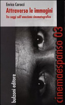 Copertina  Attraverso le immagini : tre saggi sull'emozione cinematografica