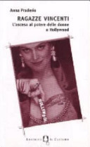Copertina  Ragazze vincenti : L'ascesa al potere delle donne a Hollywood