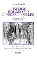Copertina  L'inferno immaginario di Federico Fellini : Cose dette da F. F. a proposito de \\Il viaggio di G. Mastorna\\