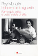 Copertina  Il discorso e lo sguardo : forme della critica e pratiche della cinefilia