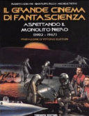 Copertina  Il grande cinema di fantascienza : Aspettando il monolito nero (1902-1967)