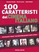 Copertina  100 caratteristi del cinema italiano : gli interpreti \\minori\\ che hanno fatto grande il nostro cinema