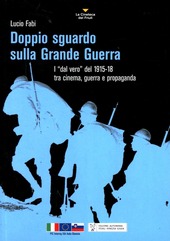 Copertina  Dvojni pogled na prvo svetovno vojno : \\filmi resničnosti\\ od 1915 do 1918 med kinematografijo, vojno in propagando