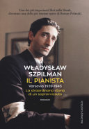 Copertina  Il pianista : Varsavia 1939-1945 : la straordinaria storia di un sopravvissuto