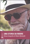 Copertina  Una storia da ridere : breve biografia di Mario Monicelli 