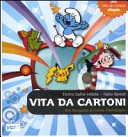 Copertina  Vita da cartoni : una microguida al cinema d'animazione