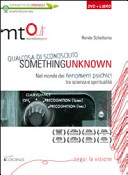 Copertina  Qualcosa di sconosciuto : nel mondo dei fenomeni psichici tra scienza e spiritualità