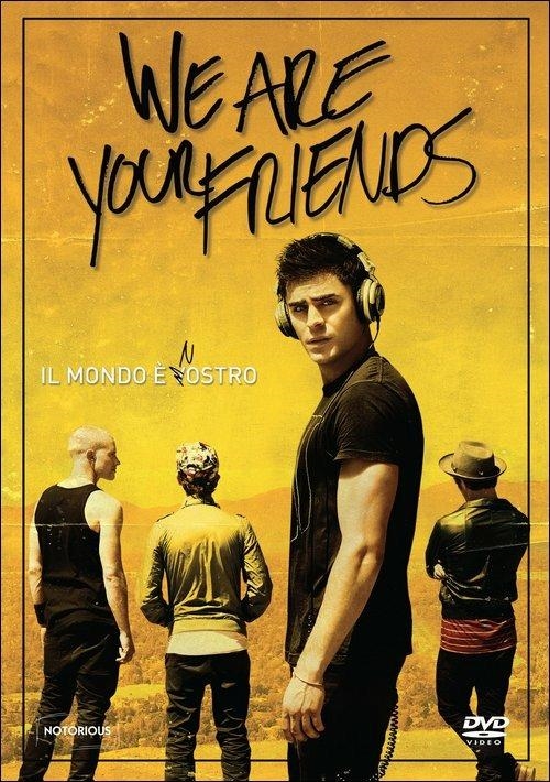 Copertina  We Are Your Friends : il mondo è nostro