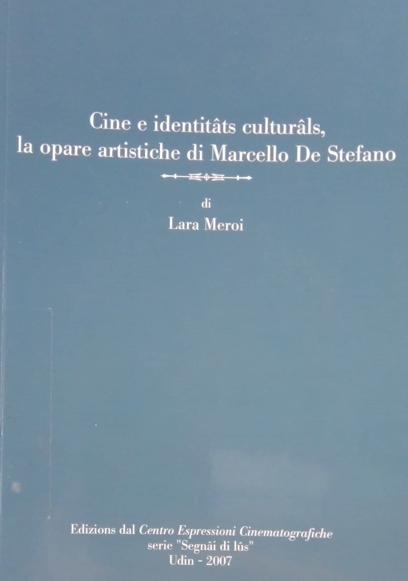 Copertina  Cine e identitâts culturâls, la opare artistiche di Marcello De Stefano