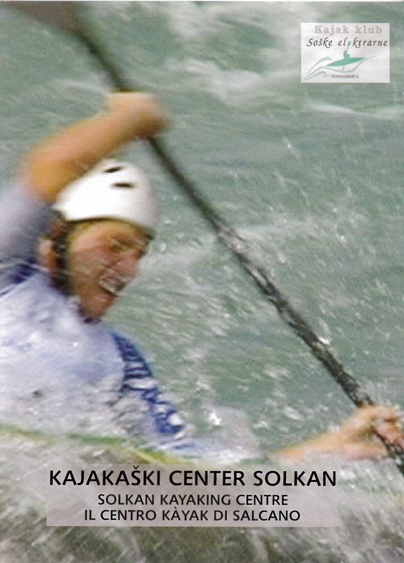 Copertina  Kajakaški center Solkan = Solkan kayaking centre = Il centro kàyak di Salcano