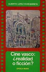 Copertina  Cine vasco : ¿realidad o ficcion? : epoca muda