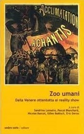 Copertina  Zoo umani : dalla Venere ottentotta ai reality show