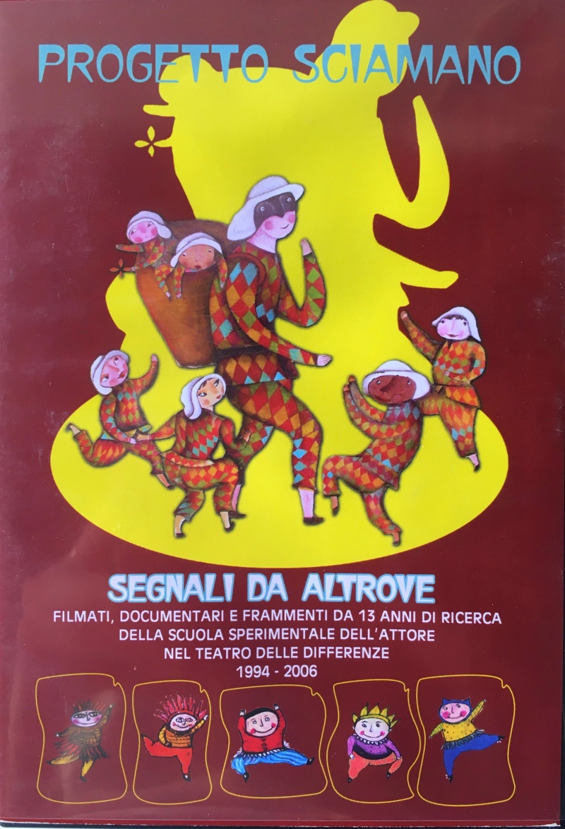 Copertina  Progetto sciamano : Segnali da altrove : filmati, documentari e frammenti da 13 anni di ricerca della Scuola sperimentale dell'attore nel teatro delle differenze : 1994-2006
