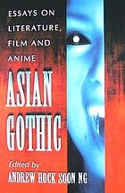 Copertina  Asian Gothic : essays on literature, film and anime