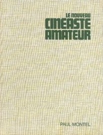 Copertina  Le nouveau cinéaste amateur : technique, pratique, realisation