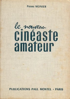 Copertina  Le nouveau cinéaste amateur : technique, pratique, realisation
