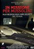 Copertina  in missione per mussolini : alla ricerca delle armi segrete del fuhrer