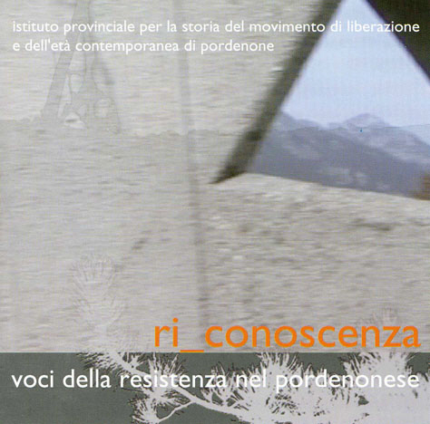Copertina  ri_conoscenza : voci della resistenza nel pordenonese