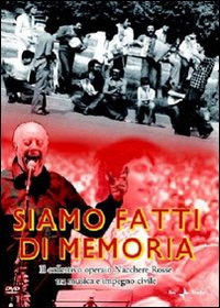 Copertina  siamo fatti di memoria : dario fo e il collettivo operaio nacchere rosse tra musica e impegno civile