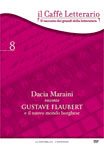 Copertina  dacia maraini racconta gustave flaubert e il nuovo mondo borghese
