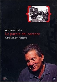 Copertina  Le parole del carcere : Adriano Sofri racconta 