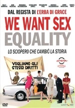 Copertina  We want sex equality : lo sciopero che cambiò la storia 