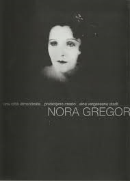 Copertina  Nora Gregor : una citta dimenticata = pozabljeno mesto = eine vergessene Stadt 