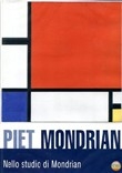 Copertina  Piet Mondrian : nello studio di Mondrian