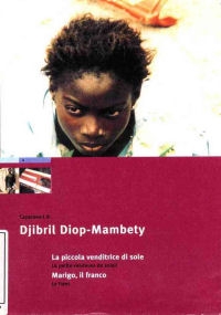 Copertina  Die kleine Verkäuferin der Sonne = Le petit vendeuse de soleil = La piccola venditrice di sole ; Dal Los = Le franc = Il franco