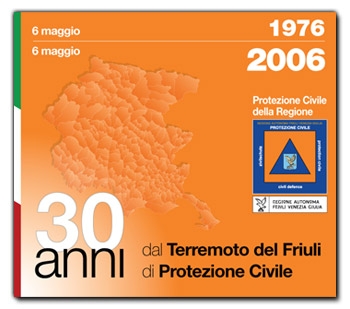 Copertina  30 anni dal terremoto del Friuli, 30 anni di Protezione civile : 6 maggio, 15 settembre 1976 : 6 maggio, 15 settembre 2006