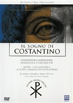 Copertina  Il sogno di Costantino ; Roma-Gerusalemme le città gemelle di Costantino : Costantino imperatore d'Oriente e d'Occidente