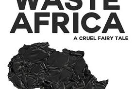 Copertina  Waste Africa : a cruel fairy tale