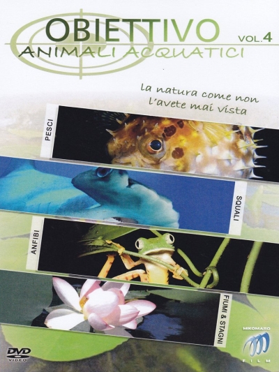 Copertina  Obiettivo animali acquatici : la natura come non l'avete mai vista : pesci, squali, anfibi, fiumi & stagni 