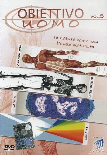 Copertina  Obiettivo uomo : la natura come non l'avete mai vista : la macchina umana, lo scheletro, la vita, la vista