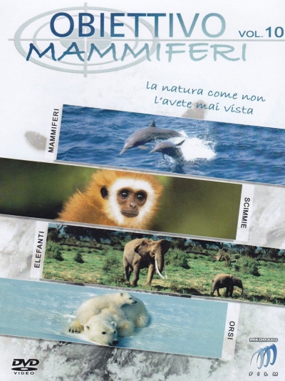 Copertina  Obiettivo mammiferi : la natura come non l'avete mai vista : mammiferi, scimmie, elefanti, orsi